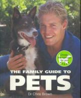 The family guide to pets by Chris Brown (Paperback) softback)