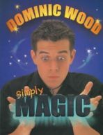 Simply magic by Dominic Wood (Hardback)