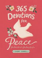 365 Devotions: 365 devotions for peace by Cheri Cowell (Hardback)