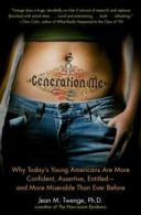 Generation Me: Why Today's Young Americans Are More Confident, .9780743276986