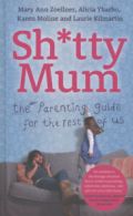 Sh*tty mum: the parenting guide for the rest of us by Laurie Kilmartin