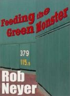 Feeding the Green Monster By Rob Neyer
