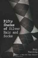 Fifty Shades of Silver Hair and Socks By Phil Torcivia