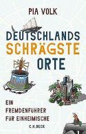 Deutschlands schragste Orte: Ein Fremdenfuhrer fur ... | Book