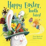 Tooth fairy: Happy Easter, Tooth Fairy! by Peter Bently (Hardback)