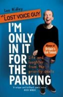 I'm only in it for the parking: life and laughter from the priority seats by