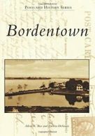 Bordentown (Postcard History). Bice, DeSantis 9781467121644 Free Shipping<|