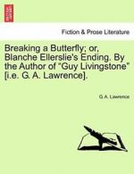 Breaking a Butterfly; or, Blanche Ellerslie's E. Lawrence, A..#