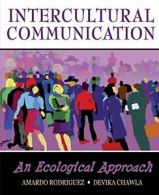 Intercultural Communication: An Ecological Approach by Rodriguez-Chawla, New,,