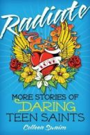 Radiant More Stories of Teen Saints. Swaim 9780764821479 Fast Free Shipping<|
