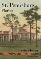 St. Petersburg, Florida: A Visual History. Deese 9781596290952 Free Shipping<|