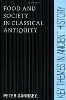 Food and Society in Classical Antiquity, Garnsey, Peter 9780521645881 New,,