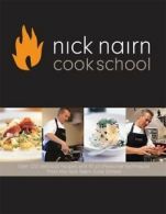 Nick Nairn Cook School: over 120 delicious recipes and 40 professional