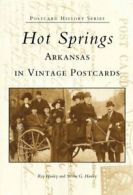 Hot Springs, Arkansas: In Vintage Photograhs (P. Hanley, Hanley<|