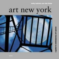 Art New York: a guide to contemporary art spaces by Kathy Battista (Paperback)