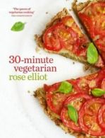 30-minute vegetarian by Rose Elliot (Hardback)