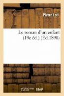 Le roman d'un enfant (19e ed.).by LOTI-P New 9782011876515 Fast Free Shipping.#