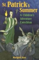 St. Patrick's Summer: A Children's Adventure Catechism. Hunt 9781928832928<|