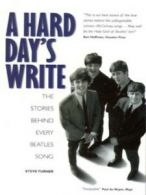 A hard day's write: the stories behind every Beatles song by Steve Turner