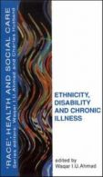 'Race', health and social care: Ethnicity, disability and chronic illness by W.