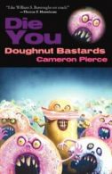 Die You Doughnut b*stards. Pierce, Cameron 9781621050551 Fast Free Shipping.#