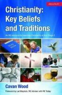 Christianity Key Beliefs and Traditions: An RE Resource for Teaching Christiani