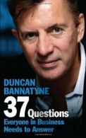 37 Questions Every Business Should Be Able to Answer By Duncan Bannatyne