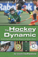 The Hockey Dynamic: Examining the Forces That Shaped the Modern Game,