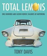 Total Lemons: One Hundred and Eleven Heroic Failures of Motoring.by Davis New<|