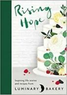 Rising hope: recipes and stories from luminary bakery by Luminary Bakery