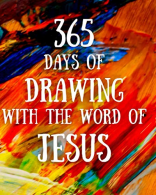 365 Days of Drawing with the Word of Jesus: Christian Sketchbook with Quotes fro