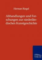 Abhandlungen und Forschungen zur niederlandisch. Riegel, Herman.#