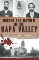 Murder and Mayhem in the Napa Valley (Murder & Mayhem). Shulman, Boessenecker<|