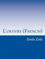 L'oeuvre (French) By Emile Zola