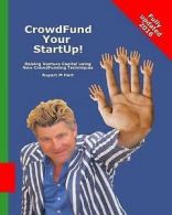 Hart, Rupert M : CrowdFund Your StartUp!: Raising Venture