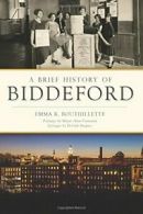 A Brief History of Biddeford. Bouthillette 9781467136143 Fast Free Shipping<|
