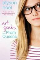Art Geeks and Prom Queens by Alyson Noel (Paperback)