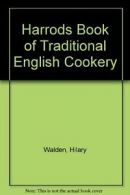 Harrods Book of Traditional English Cookery By Hilary Walden. 9781856275699