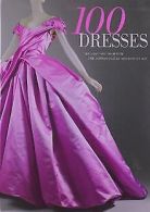 100 Dresses: The Costume Institute (Metropolitan Museum ... | Book