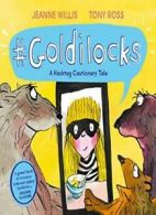 Goldilocks (A Hashtag Cautionary Tale): 1 (Online Safety Picture Books) By Jean