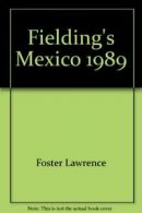 Fielding's Mexico 1989 By Foster Lawrence,Foster Lynn
