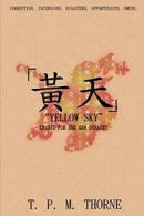 "Yellow Sky": Crisis for the Han Dynasty. Thorne, M. 9780957500440 New.#