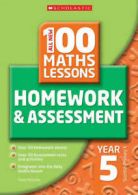 All New 100 Maths Lessons: Homework & Assessment. by Yvette McDaniel (Paperback)