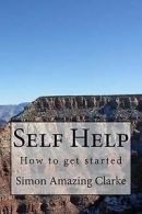 Clarke, Mr Simon Amazing : Self Help, How to get started