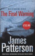 Maximum ride: The final warning by James Patterson (Hardback)