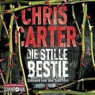 Die stille Bestie: Thriller: 6 CDs | Carter, Chris | Book
