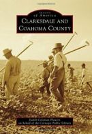 Clarksdale and Coahoma County (Images of Americ. Flowers<|