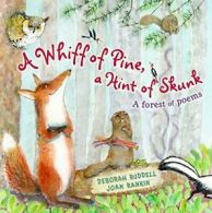 A Whiff of Pine, a Hint of Skunk: A Forest of Poems. Rankin 9781416942115 New<|