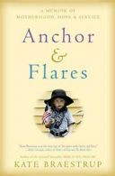 Anchor and Flares: A Memoir of Motherhood, Hope, and Service.by Braestru PB<|