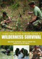 SAS and elite forces guide: Wilderness survival: military survival skills from